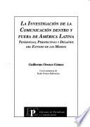 La Investigación de la comunicación dentro y fuera de América Latina