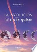 Libro La involución de un te quiero