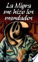 Libro La Migra me hizo los mandados