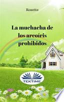 Libro La muchacha de los arcoíris prohibidos