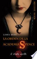 Libro La orden de la Academia Spence (El círculo secreto 1)