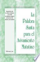 Libro La Palabra Santa para el Avivamiento Matutino - Aspectos de la vida cristiana y la vida de iglesia según se ven en la Nueva Jerusalén