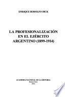 La profesionalización en el Ejército Argentino (1899-1914)