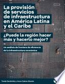 Libro La provisión de servicios de infraestructura en América Latina y el Caribe