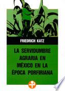 Libro La servidumbre agraria en México en la época porfiriana