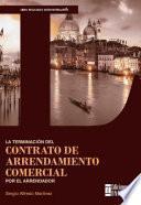 Libro La terminación del contrato de arrendamiento comercial por el arrendador