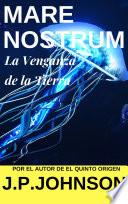 Libro LA VENGANZA DE LA TIERRA. Mare Nostrum