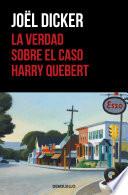 Libro La verdad sobre el caso Harry Quebert / The Truth About the Harry Quebert Affair