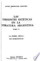 Las corrientes esteticas en la literatura argentina: La poesia lirica. Los romanticos. ̐ư