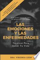 Libro Las Emociones Y Las Enfermedades: Técnicas Para Sanar Tu Vida