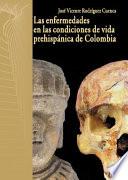 Las enfermedades en las condiciones de vida prehispánica de Colombia