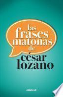 Libro Las Frases Matonas de Cesar Lozano