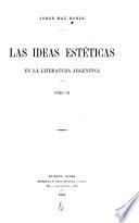 Las ideas estéticas en la literatura argentina ...