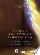 Libro Las Iglesias ante la violencia en América Latina: los derechos humanos en el pasado y el presente