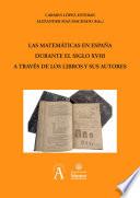 Libro Las matemáticas en España durante el siglo XVIII a través de los libros y sus autores