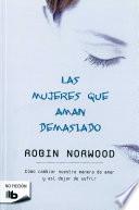 Libro Las mujeres que aman demasiado / Women Who Love Too Much