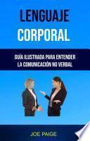 Libro Lenguaje Corporal: Guía Ilustrada Para Entender La Comunicación No Verbal