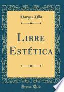 Libro Libre Estética (Classic Reprint)