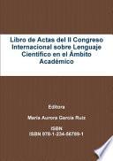 Libro Libro de Actas del II Congreso Internacional sobre Lenguaje Científico en el Ámbito Académico