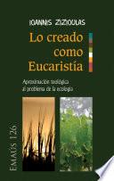 Libro Lo creado como Eucaristía