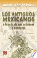 Libro Los antiguos mexicanos a través de sus crónicas y cantares