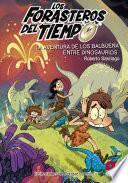 Libro Los Forasteros del Tiempo 6: La aventura de los Balbuena entre dinosaurios