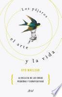 Libro Los pájaros, el arte y la vida