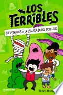 Libro Los Terribles 1 - Bienvenidos a la Escuela Dedo Torcido