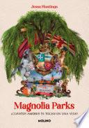 Libro Magnolia Parks (Universo Magnolia Parks 1)