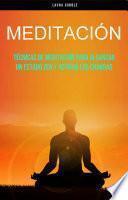 Libro Meditación: Técnicas De Meditación Para Alcanzar Un Estado Zen Y Activar Los Chakras