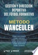 Libro Método Wanceulen. Gestión y dirección deportiva del Fútbol Formativo