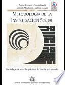 Libro Metodología de la Investigación Social: una indagación sobre las prácticas del enseñar y el aprender.