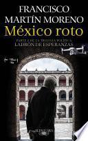 Libro México roto (Ladrón de esperanzas 2)