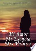 Libro Mi Amor, Mi Esencia, Mis Valores