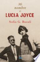 Libro Mi nombre es Lucía Joyce