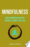Libro Mindfulness: Guía De Mindfulness Para Aliviar El Estrés Y Ser Feliz