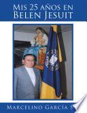 Libro Mis 25 Años En Belen Jesuit