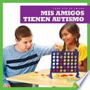 Libro MIS Amigos Tienen Autismo (My Friend Has Autism)