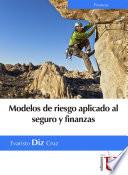 Libro Modelo de riesgo aplicado al seguro y finanzas