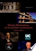 Libro Mutua Montañesa, en su primer centenario (1905-2005)
