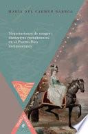 Libro Negociaciones de Sangre: Dinámicas Racializantes en el Puerto Rico Decimonónico