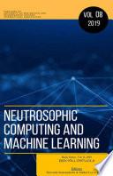 Libro Neutrosophic Computing and Machine Learning (NCML): An lnternational Book Series in lnformation Science and Engineering. Volume 8/2019