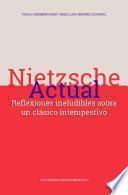 Nietzsche actual: reflexiones ineludibles sobre un clásico intempestivo