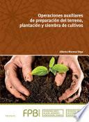Libro Operaciones auxiliares de preparación del terreno, plantación y siembra de cultivos