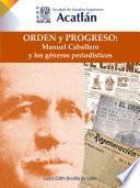 Libro Orden y progreso: Manuel Caballero y los géneros periodísticos