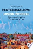 Pentecostalismo Y Mision Integral