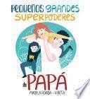 Libro Pequeños grandes superpoderes de papá