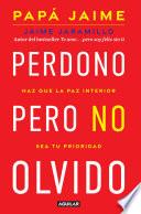 Libro Perdono pero no olvido / Learn to Forgive without Forgetting What Happened