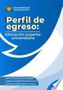 Libro Perfil de egreso: Educación superior universitaria