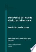 Libro Pervivencia del mundo clásico en la literatura